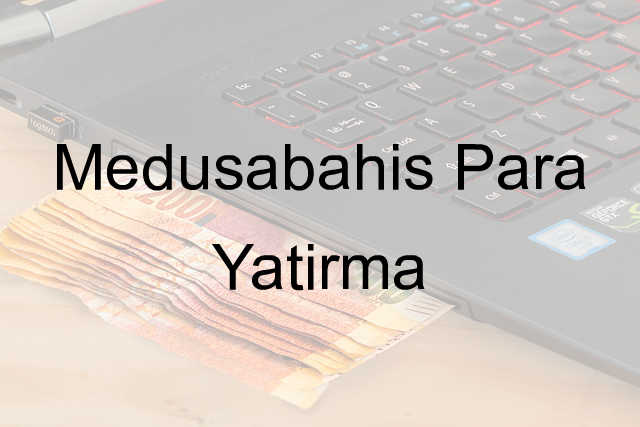 Medusabahis para yatırma