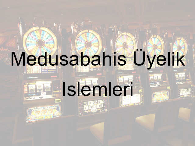 Medusabahis üyelik işlemleri